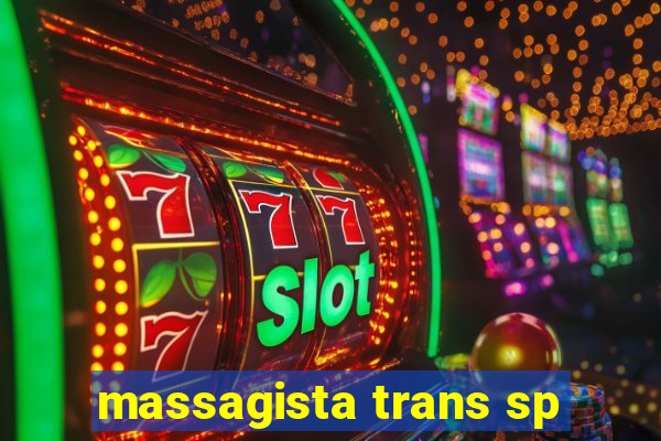 massagista trans sp